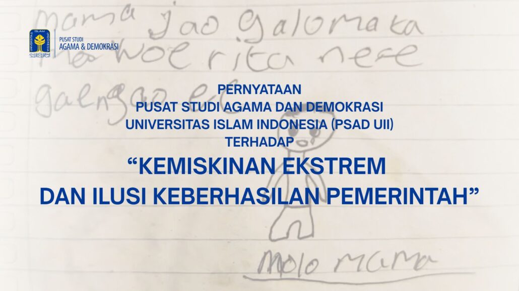 PERNYATAAN PSAD UII TERHADAP “KEMISKINAN EKSTREM DAN ILUSI KEBERHASILAN PEMERINTAH”